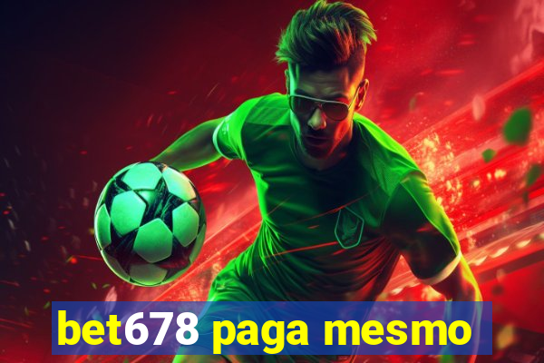 bet678 paga mesmo